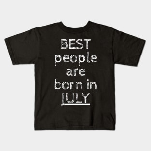 Best People Are Born In July Kids T-Shirt